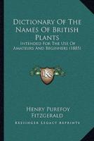 Dictionary Of The Names Of British Plants