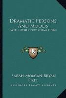 Dramatic Persons And Moods