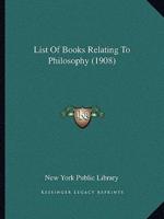 List Of Books Relating To Philosophy (1908)