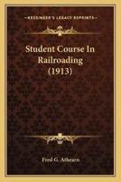 Student Course In Railroading (1913)