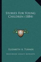 Stories For Young Children (1884)