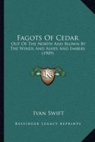 Fagots Of Cedar