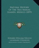 Natural History Of The Tres Marias Islands, Mexico (1899)
