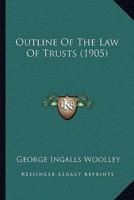 Outline Of The Law Of Trusts (1905)