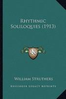 Rhythmic Soliloquies (1913)