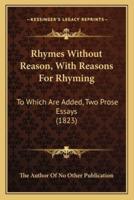 Rhymes Without Reason, With Reasons for Rhyming