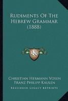 Rudiments Of The Hebrew Grammar (1888)