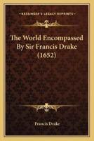The World Encompassed By Sir Francis Drake (1652)