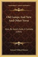 Old Lamps And New And Other Verse