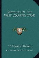 Sketches Of The West Country (1908)