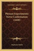 Plenum Experimentis Novis Confirmatum (1648)
