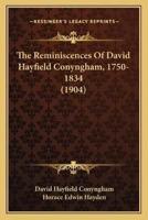 The Reminiscences Of David Hayfield Conyngham, 1750-1834 (1904)