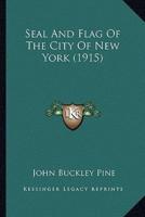 Seal And Flag Of The City Of New York (1915)