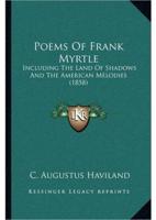 Poems Of Frank Myrtle