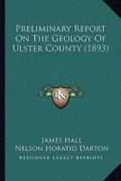 Preliminary Report On The Geology Of Ulster County (1893)