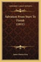 Salvation From Start To Finish (1911)