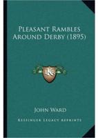 Pleasant Rambles Around Derby (1895)