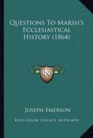 Questions To Marsh's Ecclesiastical History (1864)