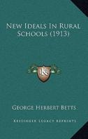 New Ideals In Rural Schools (1913)