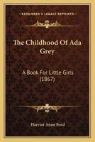 The Childhood Of Ada Grey