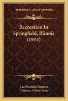 Recreation In Springfield, Illinois (1914)