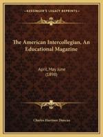 The American Intercollegian, An Educational Magazine