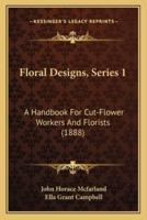 Floral Designs, Series 1