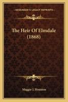 The Heir Of Elmdale (1868)