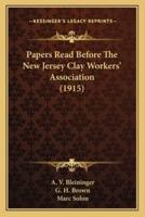 Papers Read Before The New Jersey Clay Workers' Association (1915)