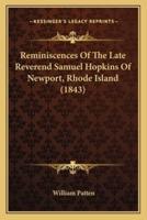 Reminiscences Of The Late Reverend Samuel Hopkins Of Newport, Rhode Island (1843)