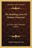 The Building Laws Of Human Character