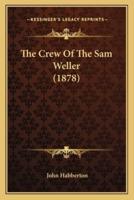 The Crew Of The Sam Weller (1878)