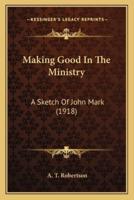 Making Good In The Ministry