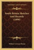 South Britain Sketches And Records (1898)