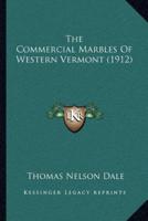 The Commercial Marbles Of Western Vermont (1912)