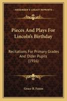 Pieces And Plays For Lincoln's Birthday