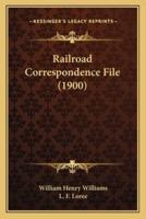 Railroad Correspondence File (1900)
