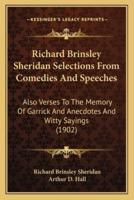 Richard Brinsley Sheridan Selections From Comedies And Speeches
