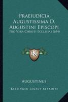 Praeiudicia Augustissima D. Augustini Episcopi