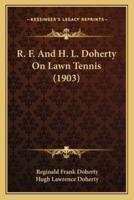 R. F. And H. L. Doherty On Lawn Tennis (1903)
