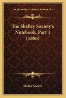 The Shelley Society's Notebook, Part 1 (1886)