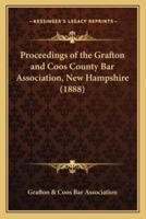 Proceedings of the Grafton and Coos County Bar Association, New Hampshire (1888)