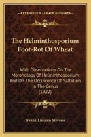 The Helminthosporium Foot-Rot Of Wheat