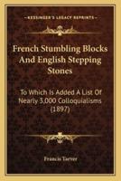 French Stumbling Blocks And English Stepping Stones