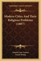 Modern Cities And Their Religious Problems (1887)