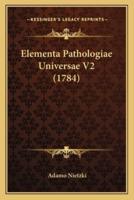 Elementa Pathologiae Universae V2 (1784)