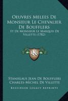 Oeuvres Melees De Monsieur Le Chevalier De Boufflers