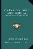 On Holy Scripture And Criticism