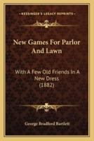 New Games For Parlor And Lawn