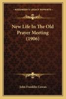 New Life In The Old Prayer Meeting (1906)